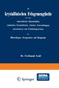 Cover-Bild zum Titel 'Die krystallinischen Felsgemengtheile nach ihren mineralischen Eigenschaften, chemischen Bestandtheilen, Abarten, Umwandlungen, Associationen und Felsbildungsweisen. Für Mineralogen, Geognosten und Bergleute' von 'Ferdinand Senft'