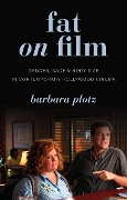 Cover-Bild zum Titel 'Fat on Film' von 'Barbara Plotz'