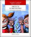 Cover-Bild zum Titel 'Ascolta il mio suono. Giochi sonori per la prima infanzia' von 'Marzia Dorini, Armida Carminati'