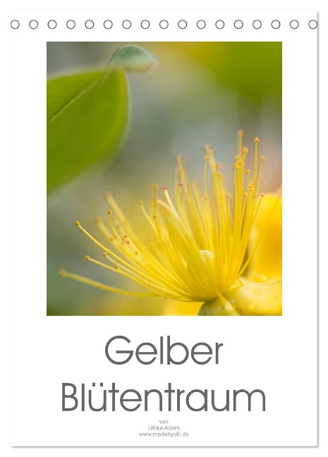 Gelber Blütentraum (Tischkalender 2024 DIN A5 hoch), CALVENDO Monatskalender - Ulrike Adam
