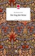 Cover-Bild zum Titel 'Der Zug der Reise. Life is a Story - story.one' von 'Nils Marian Grela'