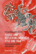 Poesie und Reflexion zwischen 1755 und 1848 - Christa Karpenstein-Eßbach