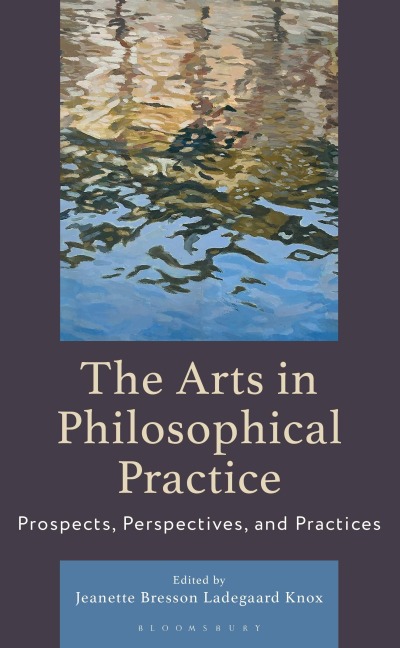 The Arts in Philosophical Practice - 