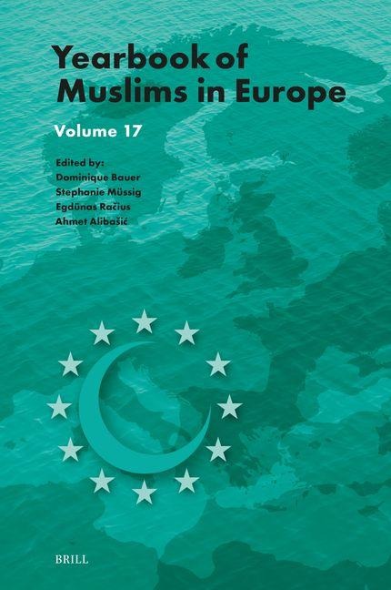 Yearbook of Muslims in Europe, Volume 17 - 