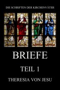 Briefe, Teil 1 - Theresia von Jesu