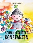 Cover-Bild zum Titel 'Schnullerritter Konstantin' von 'Christina Maria Weigel'