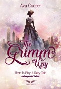 Cover-Bild zum Titel 'The Grimm Way - How to Play a Fairy Tale: Aschenputtels Tochter' von 'Ava Cooper'