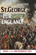 Cover-Bild zum Titel 'St.George für England! Roman um den hundertjährigen Krieg' von 'G. A. Henty'
