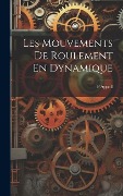 Cover-Bild zum Titel 'Les Mouvements De Roulement En Dynamique' von 'P. Appell'