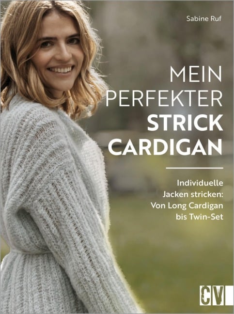 Mein perfekter Strick-Cardigan - Sabine Ruf