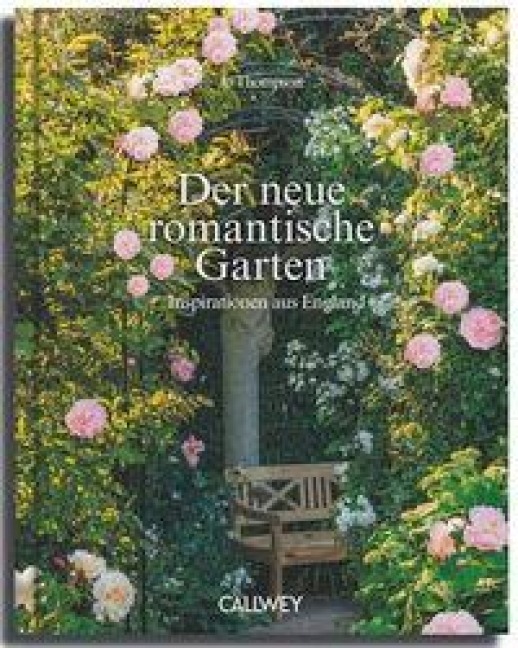 Der neue romantische Garten - Jo Thompson
