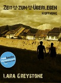 Zeit zum Überleben - Hoffnung - Lara Greystone