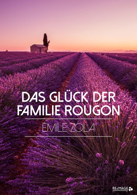 Das Glück der Familie Rougon - Emile Zola