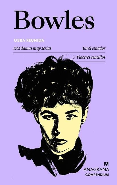 DOS Damas Muy Serias + Placeres Sencillos + En El Cenador - Jane Bowles