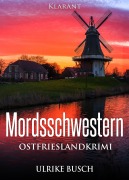 Cover-Bild zum Titel 'Mordsschwestern. Ostfrieslandkrimi' von 'Ulrike Busch'