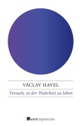 Cover-Bild zum Titel 'Versuch, in der Wahrheit zu leben' von 'Václav Havel'