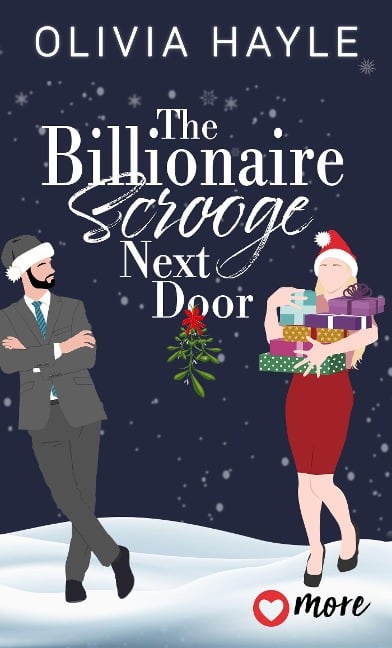 The Billionaire Scrooge Next Door - Olivia Hayle