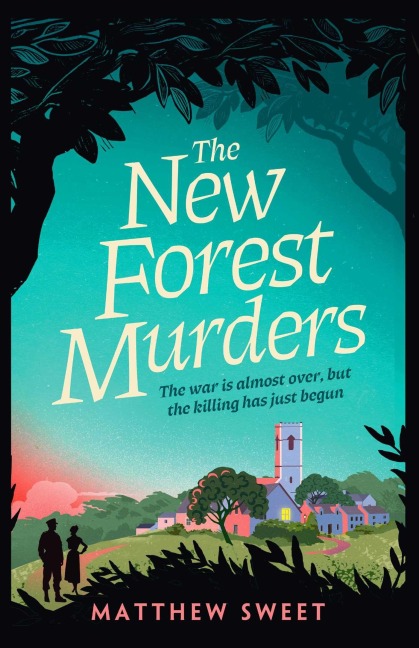 The New Forest Murders - Matthew Sweet