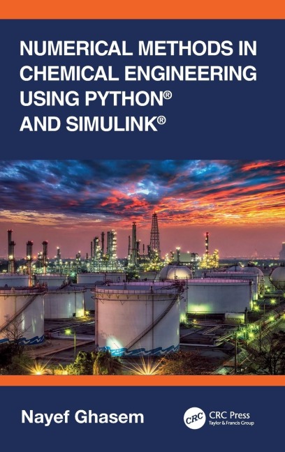 Numerical Methods in Chemical Engineering Using Python® and Simulink® - Nayef Ghasem