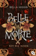 Cover-Bild zum Titel 'Belle Morte - Rot wie Rosen' von 'Bella Higgin'
