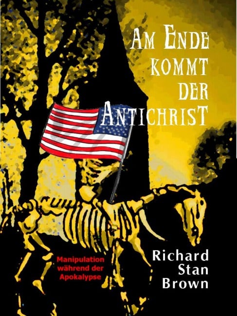 Am Ende kommt der Antichrist - Richard Stan Brown