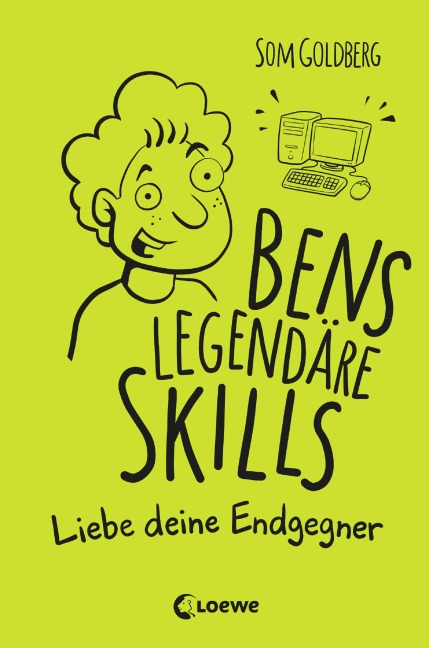 Bens legendäre Skills (Band 1) - Liebe deine Endgegner - Som Goldberg