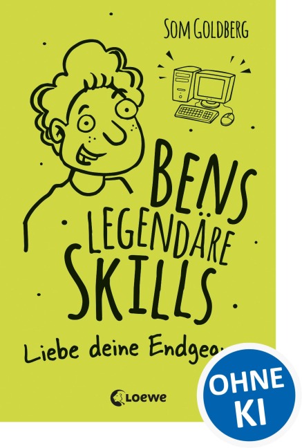 Bens legendäre Skills (Band 1) - Liebe deine Endgegner - Som Goldberg