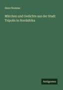 Cover-Bild zum Titel 'Märchen und Gedichte aus der Stadt Tripolis in Nordafrika' von 'Hans Stumme'