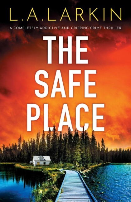 The Safe Place - L. A. Larkin