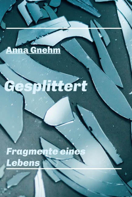 Gesplittert - Anna Gnehm