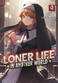Cover-Bild zum Titel 'Loner Life in Another World (Light Novel) Vol. 9' von 'Shoji Goji'