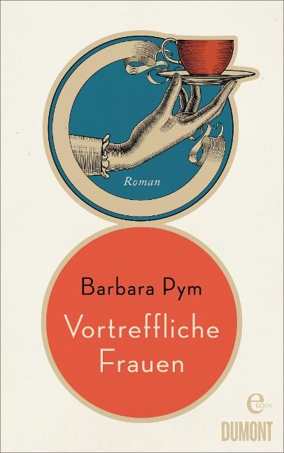 Vortreffliche Frauen - Barbara Pym