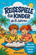 Reisespiele für Kinder ab 8 Jahren | Rätsel, Spiele & kreative Aufgaben für Autofahrt, Flugzeug & Zug - Benno Bingo