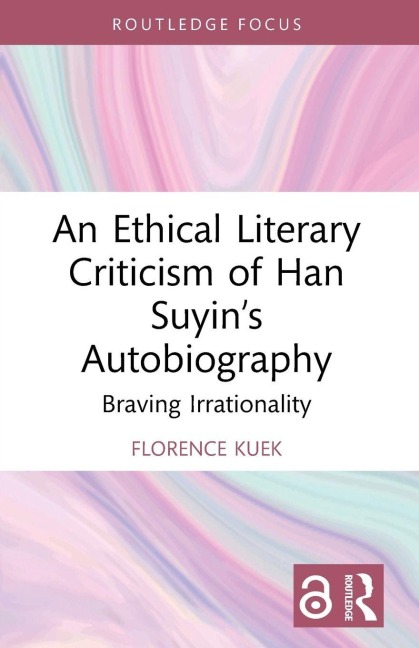An Ethical Literary Criticism of Han Suyin's Autobiography - Florence Kuek