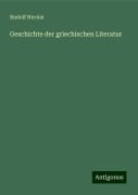 Geschichte der griechischen Literatur - Rudolf Nicolai