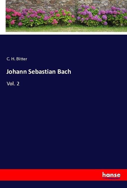 Johann Sebastian Bach - C. H. Bitter