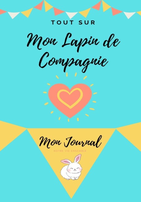 Mon Journal Pour Animaux De Compagnie - Mon Lapin - Petal Publishing Co.