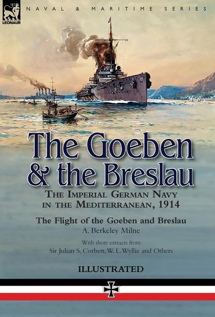 The Goeben & the Breslau - A Berkeley Milne