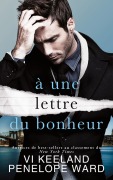 Cover-Bild zum Titel 'à une lettre du bonheur' von 'Vi Keeland, Penelope Ward'