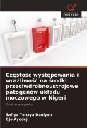 Cover-Bild zum Titel 'Cz¿sto¿¿ wyst¿powania i wra¿liwo¿¿ na ¿rodki przeciwdrobnoustrojowe patogenów uk¿adu moczowego w Nigeri' von 'Safiya Yahaya Daniyan, Ojo Ayodeji'
