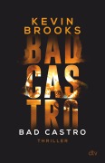Cover-Bild zum Titel 'Bad Castro' von 'Kevin Brooks'