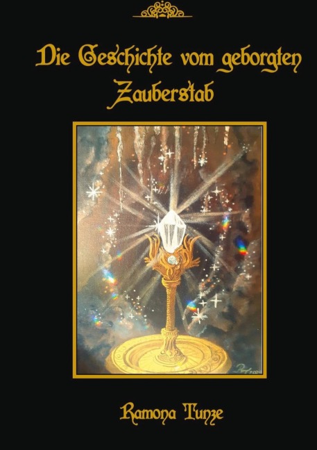 Die Geschichte vom geborgten Zauberstab - Ramona Tunze