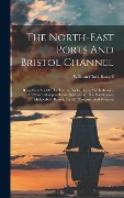 Cover-Bild zum Titel 'The North-east Ports And Bristol Channel' von 'William Clark Russell'
