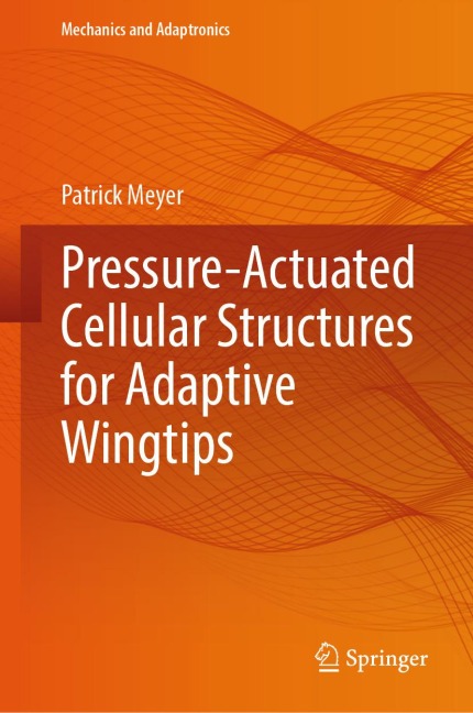 Pressure-Actuated Cellular Structures for Adaptive Wingtips - Patrick Meyer