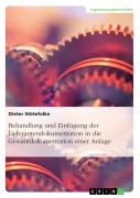 Cover-Bild zum Titel 'Behandlung und Einfügung der Lieferantendokumentation in die Gesamtdokumentation einer Anlage' von 'Dieter Stötefalke'