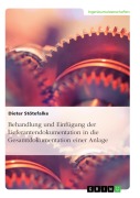 Cover-Bild zum Titel 'Behandlung und Einfügung der Lieferantendokumentation in die Gesamtdokumentation einer Anlage' von 'Dieter Stötefalke'