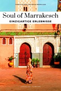 Cover-Bild zum Titel 'Soul of Marrakesch Einzigartige Erlebnisse' von 'Fabrice Nadjari, Zohar Benjelloun'