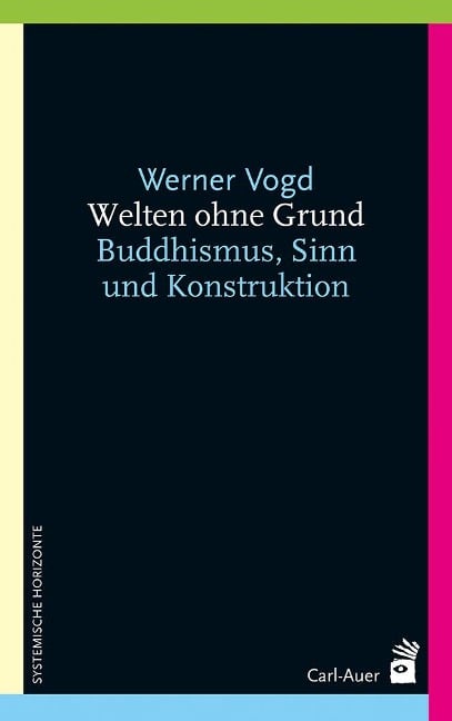 Welten ohne Grund - Werner Vogd