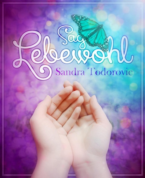 Sag Lebewohl - Sandra Todorovic