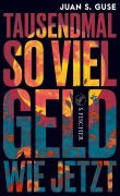 Cover-Bild zum Titel 'Tausendmal so viel Geld wie jetzt' von 'Juan S. Guse'